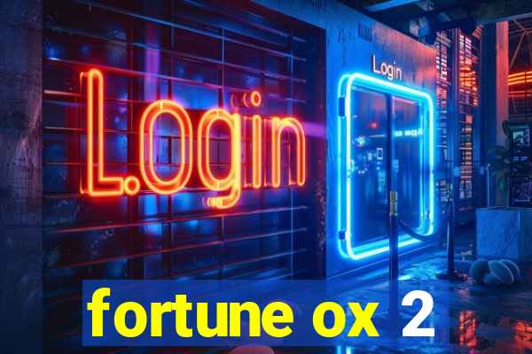 fortune ox 2